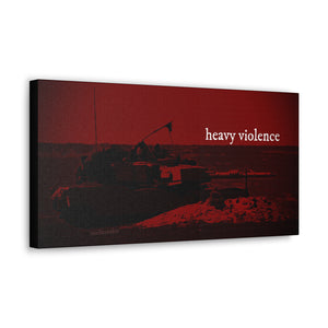 Heavy Violence Canvas Wrap