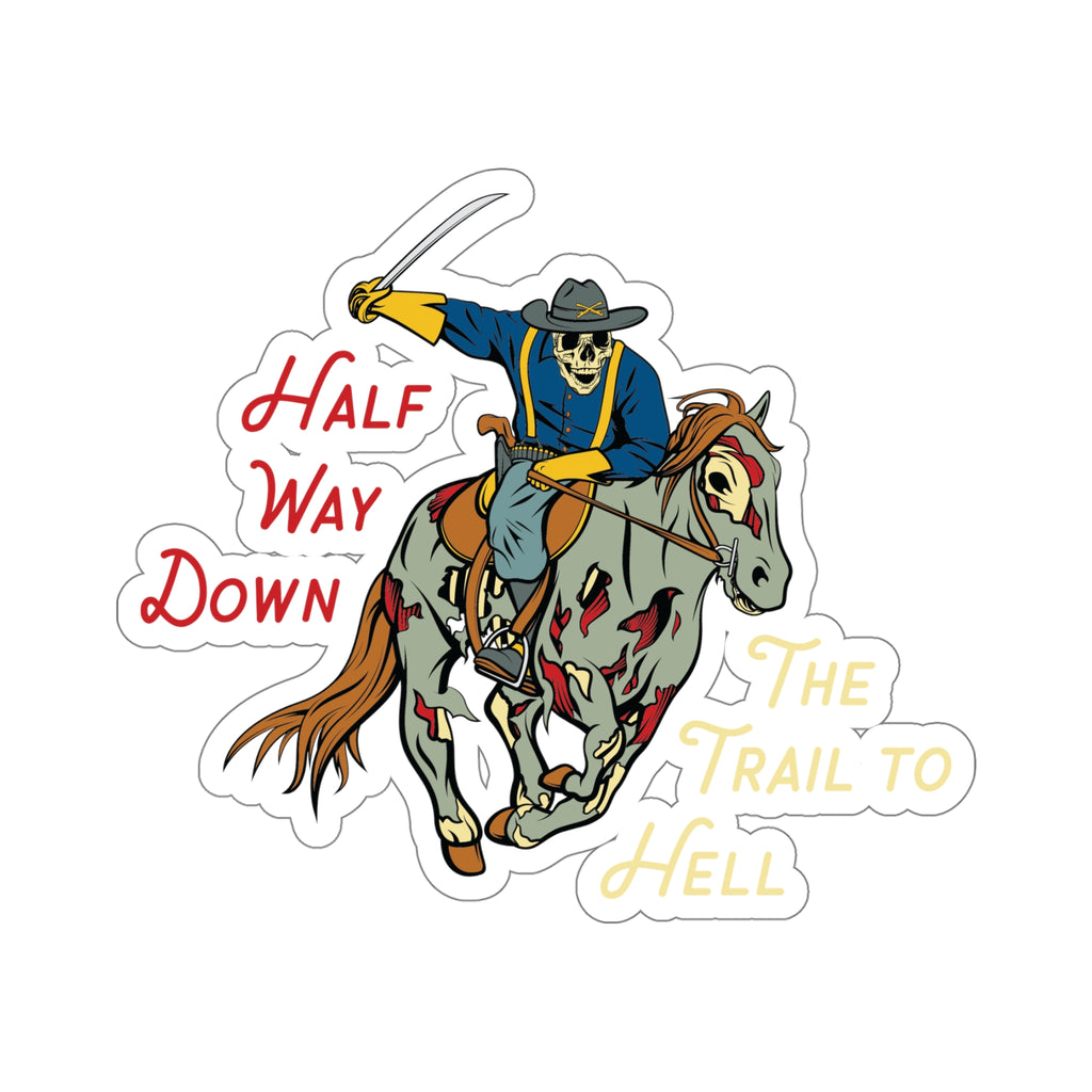 Halfway Down The Trail To Hell Stickers