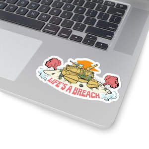 Life’s A Breach Stickers