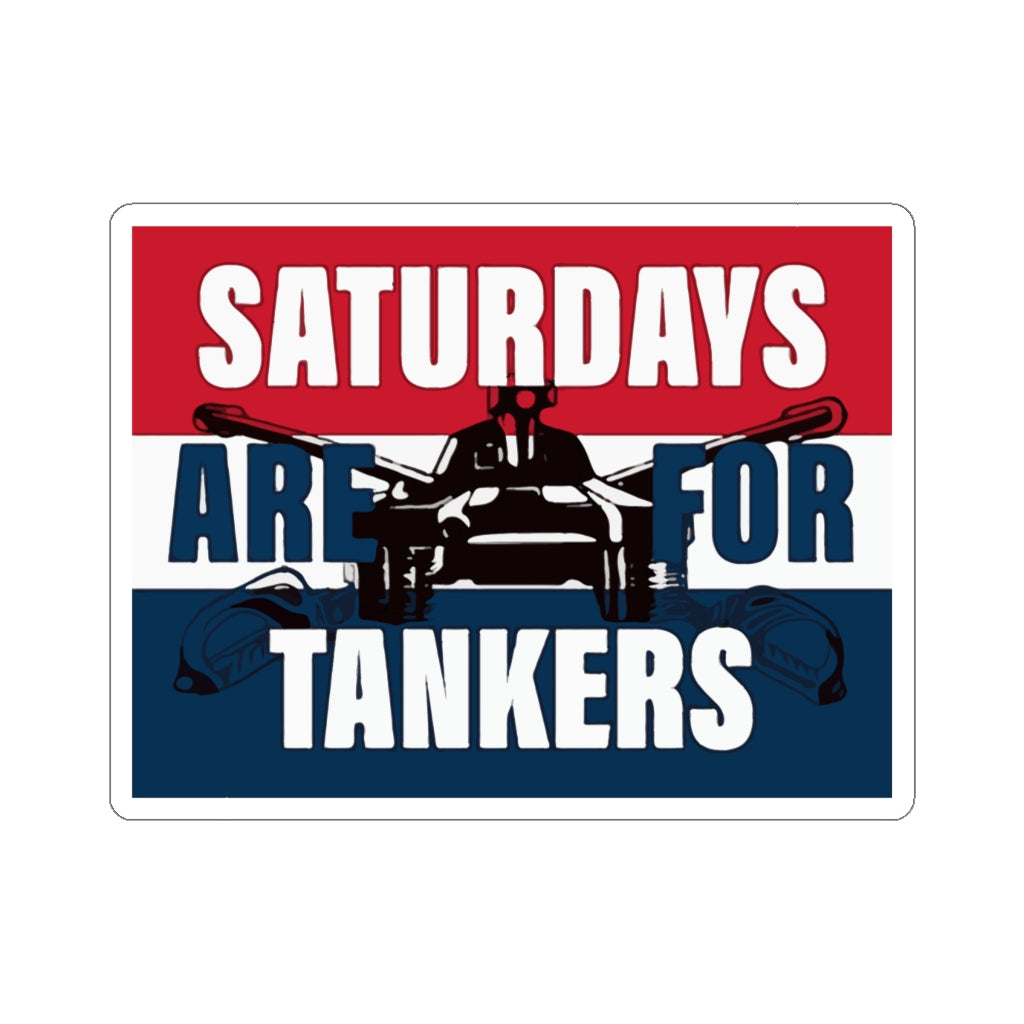 Saturdays Are For Tankers Stickers