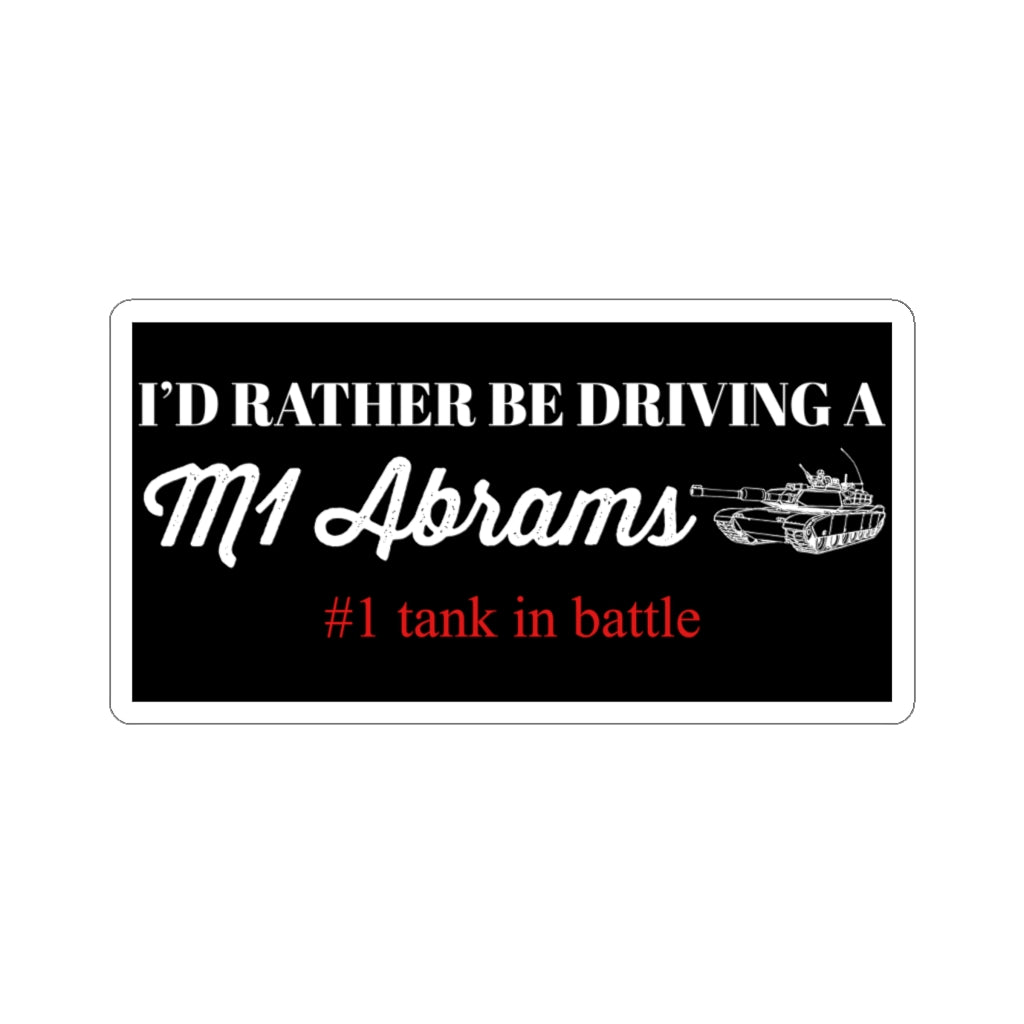 I’d Rather Be Driving a Abrams Stickers